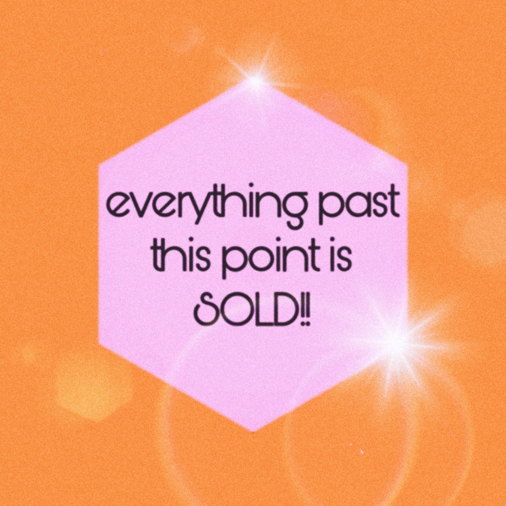 Everything Past This Point is SOLD